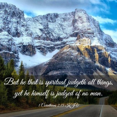 Picture 03 - 1 Corinthians 2:15 KJV - But he that is spiritual judgeth all things, yet - Bible Verse Picture