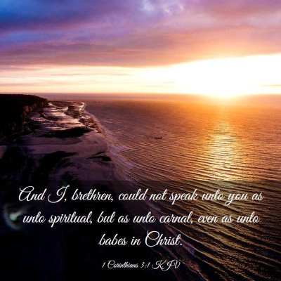 Picture 03 - 1 Corinthians 3:1 KJV - And I, brethren, could not speak unto you as unto - Bible Verse Picture