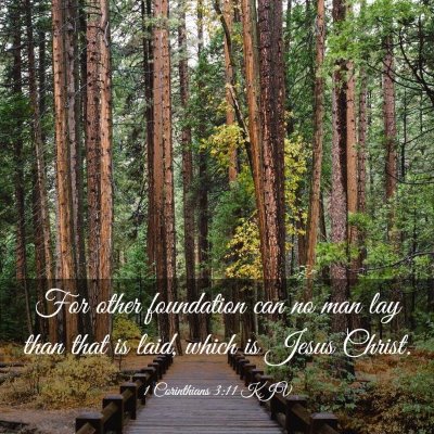 Picture 03 - 1 Corinthians 3:11 KJV - For other foundation can no man lay than that is - Bible Verse Picture