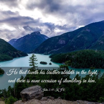 Picture 03 - 1 John 2:10 KJV - He that loveth his brother abideth in the light, - Bible Verse Picture