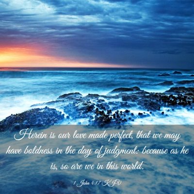 Picture 03 - 1 John 4:17 KJV - Herein is our love made perfect, that we may have - Bible Verse Picture
