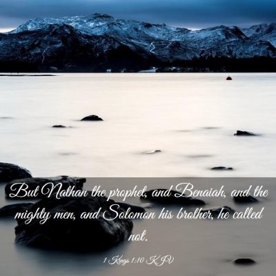 Picture 03 - 1 Kings 1:10 KJV - But Nathan the prophet, and Benaiah, and the - Bible Verse Picture
