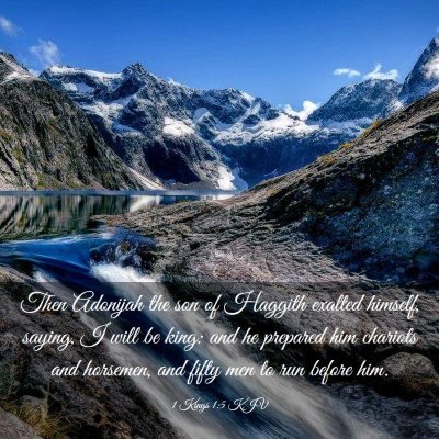 Picture 03 - 1 Kings 1:5 KJV - Then Adonijah the son of Haggith exalted himself, - Bible Verse Picture