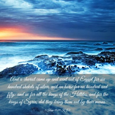 Picture 03 - 1 Kings 10:29 KJV - And a chariot came up and went out of Egypt for - Bible Verse Picture