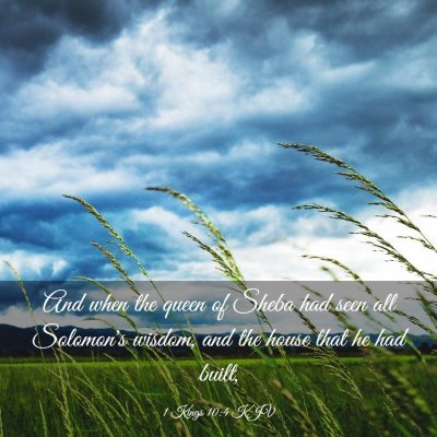 Picture 03 - 1 Kings 10:4 KJV - And when the queen of Sheba had seen all - Bible Verse Picture