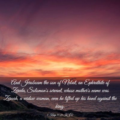 Picture 03 - 1 Kings 11:26 KJV - And Jeroboam the son of Nebat, an Ephrathite of - Bible Verse Picture