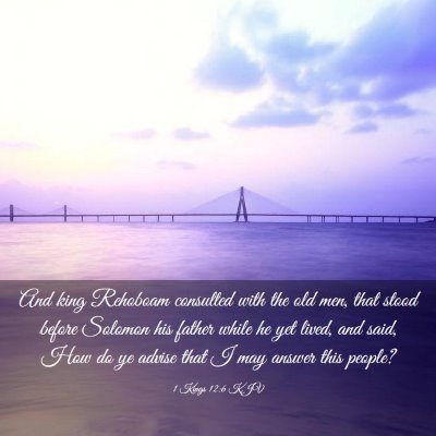 Picture 03 - 1 Kings 12:6 KJV - And king Rehoboam consulted with the old men, - Bible Verse Picture