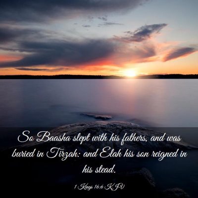 Picture 03 - 1 Kings 16:6 KJV - So Baasha slept with his fathers, and was buried - Bible Verse Picture