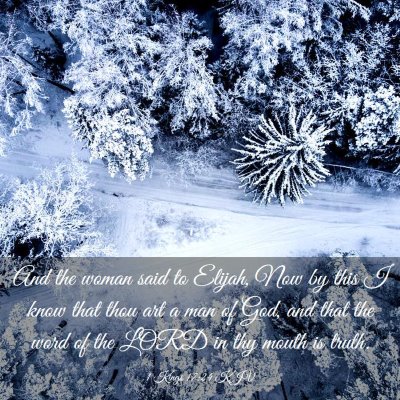 Picture 03 - 1 Kings 17:24 KJV - And the woman said to Elijah, Now by this I know - Bible Verse Picture