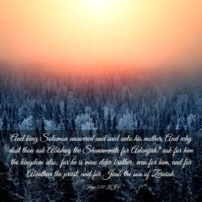 Picture 03 - 1 Kings 2:22 KJV - And king Solomon answered and said unto his - Bible Verse Picture