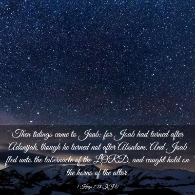 Picture 03 - 1 Kings 2:28 KJV - Then tidings came to Joab: for Joab had turned - Bible Verse Picture