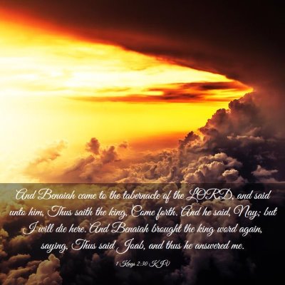 Picture 03 - 1 Kings 2:30 KJV - And Benaiah came to the tabernacle of the LORD, - Bible Verse Picture