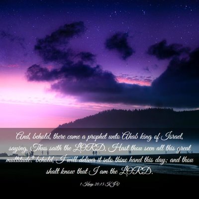 Picture 03 - 1 Kings 20:13 KJV - And, behold, there came a prophet unto Ahab king - Bible Verse Picture