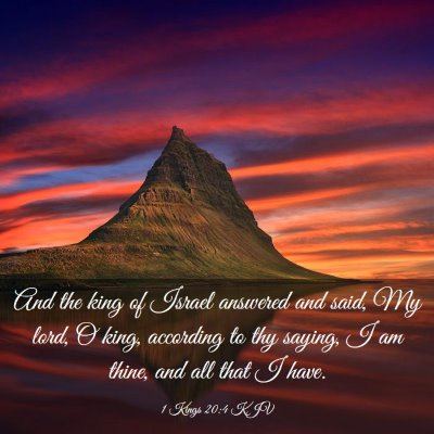 Picture 03 - 1 Kings 20:4 KJV - And the king of Israel answered and said, My - Bible Verse Picture