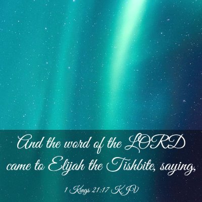 Picture 03 - 1 Kings 21:17 KJV - And the word of the LORD came to Elijah the - Bible Verse Picture