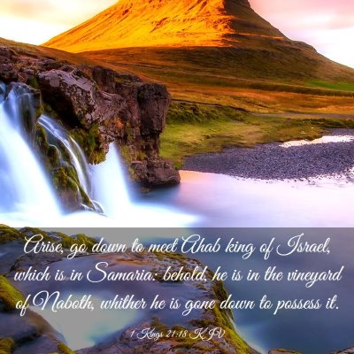 Picture 03 - 1 Kings 21:18 KJV - Arise, go down to meet Ahab king of Israel, which - Bible Verse Picture