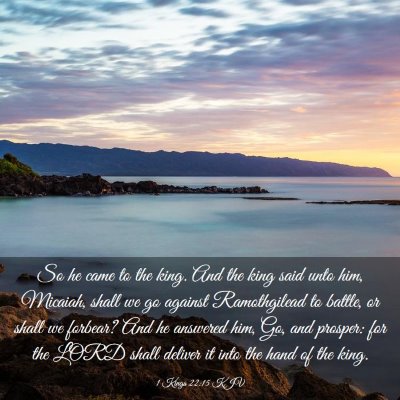 Picture 03 - 1 Kings 22:15 KJV - So he came to the king. And the king said unto - Bible Verse Picture