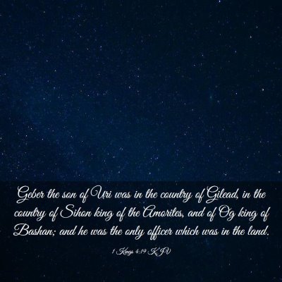 Picture 03 - 1 Kings 4:19 KJV - Geber the son of Uri was in the country of - Bible Verse Picture