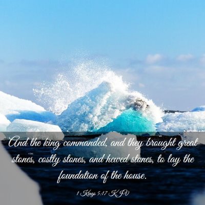 Picture 03 - 1 Kings 5:17 KJV - And the king commanded, and they brought great - Bible Verse Picture