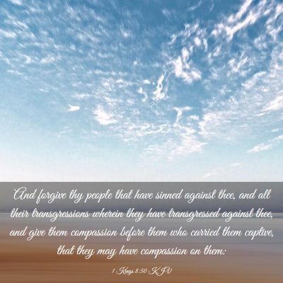 Picture 03 - 1 Kings 8:50 KJV - And forgive thy people that have sinned against - Bible Verse Picture