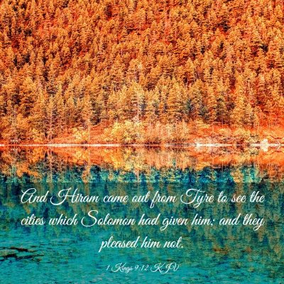 Picture 03 - 1 Kings 9:12 KJV - And Hiram came out from Tyre to see the cities - Bible Verse Picture