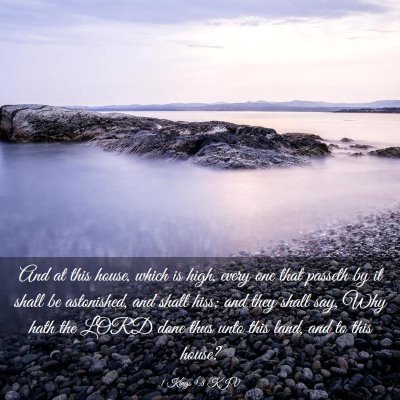Picture 03 - 1 Kings 9:8 KJV - And at this house, which is high, every one that - Bible Verse Picture