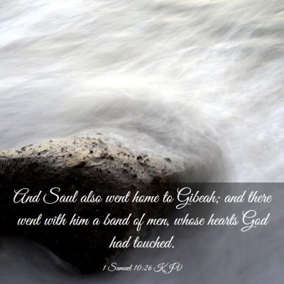 Picture 03 - 1 Samuel 10:26 KJV - And Saul also went home to Gibeah; and there went - Bible Verse Picture