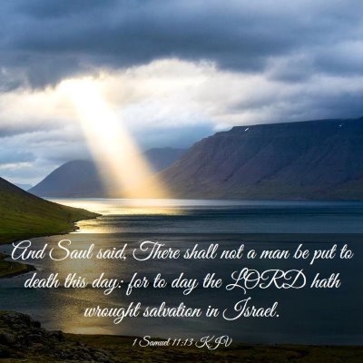 Picture 03 - 1 Samuel 11:13 KJV - And Saul said, There shall not a man be put to - Bible Verse Picture
