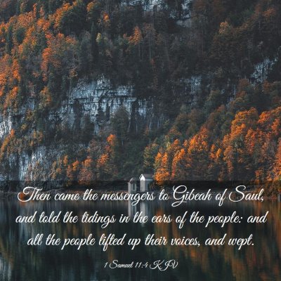 Picture 03 - 1 Samuel 11:4 KJV - Then came the messengers to Gibeah of Saul, and - Bible Verse Picture
