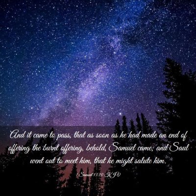 Picture 03 - 1 Samuel 13:10 KJV - And it came to pass, that as soon as he had made - Bible Verse Picture