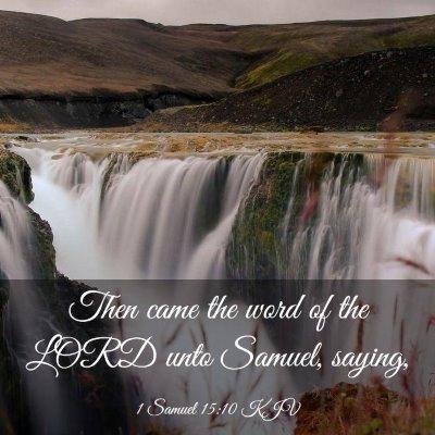 Picture 03 - 1 Samuel 15:10 KJV - Then came the word of the LORD unto Samuel, - Bible Verse Picture