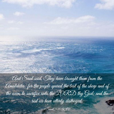 Picture 03 - 1 Samuel 15:15 KJV - And Saul said, They have brought them from the - Bible Verse Picture
