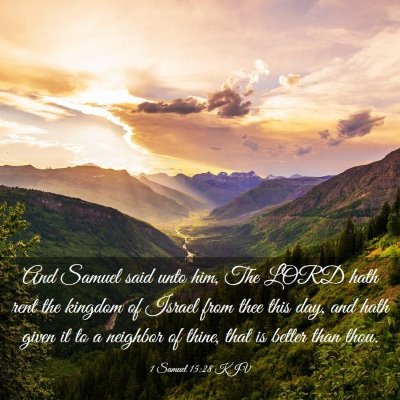 Picture 03 - 1 Samuel 15:28 KJV - And Samuel said unto him, The LORD hath rent the - Bible Verse Picture
