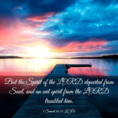 Picture 03 - 1 Samuel 16:14 KJV - But the Spirit of the LORD departed from Saul, - Bible Verse Picture