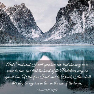 Picture 03 - 1 Samuel 18:21 KJV - And Saul said, I will give him her, that she may - Bible Verse Picture