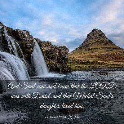 Picture 03 - 1 Samuel 18:28 KJV - And Saul saw and knew that the LORD was with - Bible Verse Picture