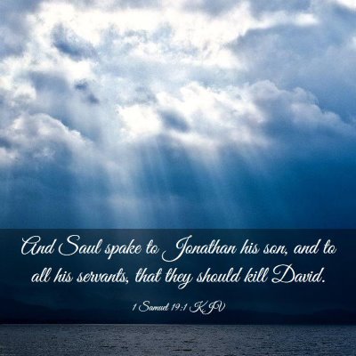 Picture 03 - 1 Samuel 19:1 KJV - And Saul spake to Jonathan his son, and to all - Bible Verse Picture