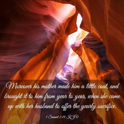 Picture 03 - 1 Samuel 2:19 KJV - Moreover his mother made him a little coat, and - Bible Verse Picture