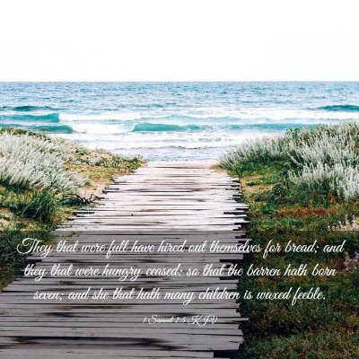 Picture 03 - 1 Samuel 2:5 KJV - They that were full have hired out themselves for - Bible Verse Picture
