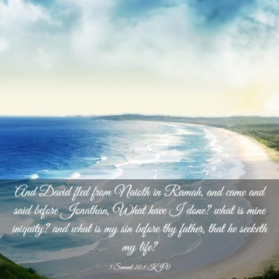 Picture 03 - 1 Samuel 20:1 KJV - And David fled from Naioth in Ramah, and came and - Bible Verse Picture