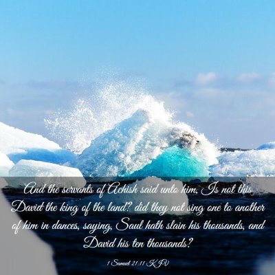 Picture 03 - 1 Samuel 21:11 KJV - And the servants of Achish said unto him, Is not - Bible Verse Picture