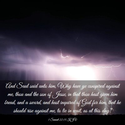 Picture 03 - 1 Samuel 22:13 KJV - And Saul said unto him, Why have ye conspired - Bible Verse Picture
