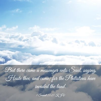 Picture 03 - 1 Samuel 23:27 KJV - But there came a messenger unto Saul, saying, - Bible Verse Picture