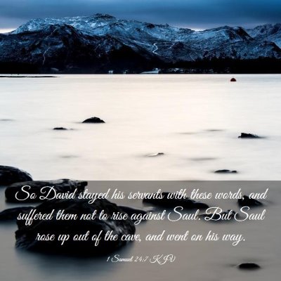 Picture 03 - 1 Samuel 24:7 KJV - So David stayed his servants with these words, - Bible Verse Picture