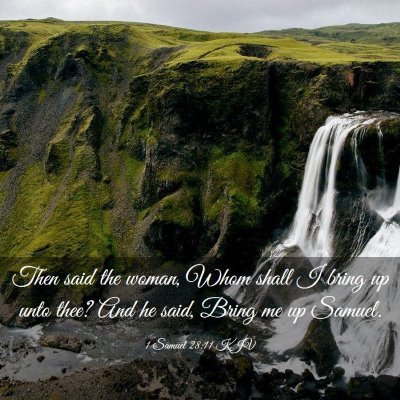 Picture 03 - 1 Samuel 28:11 KJV - Then said the woman, Whom shall I bring up unto - Bible Verse Picture