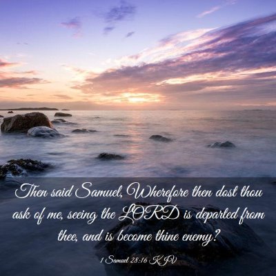 Picture 03 - 1 Samuel 28:16 KJV - Then said Samuel, Wherefore then dost thou ask of - Bible Verse Picture