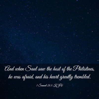 Picture 03 - 1 Samuel 28:5 KJV - And when Saul saw the host of the Philistines, he - Bible Verse Picture