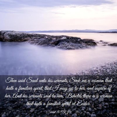 Picture 03 - 1 Samuel 28:7 KJV - Then said Saul unto his servants, Seek me a woman - Bible Verse Picture