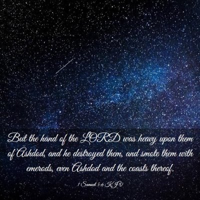 Picture 03 - 1 Samuel 5:6 KJV - But the hand of the LORD was heavy upon them of - Bible Verse Picture