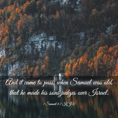 Picture 03 - 1 Samuel 8:1 KJV - And it came to pass, when Samuel was old, that he - Bible Verse Picture